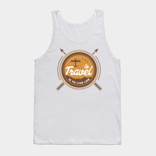 To Travel Is To Live Life Tank Top